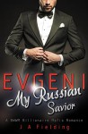 Evgeni, My Russian Savior: A BWWM Billionaire Mafia Romance - BWWM Club, J A Fielding