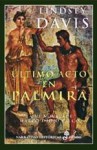 Último acto en Palmira (Marco Didio Falco, #6) - Lindsey Davis