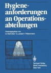 Hygieneanforderungen an Operationsabteilungen - G. Hierholzer, E. Ludolph, F. Watermann