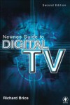 Newnes Guide to Digital TV - Richard Brice