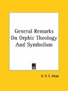 General Remarks on Orphic Theology and Symbolism - G.R.S. Mead