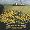 What Can We Do about Nuclear Waste? - David J. Jakubiak