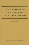 The Archives of the Abbey of Bury St Edmunds - Rodney M. Thomson