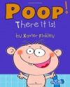 Poop! There it is!: A Silly Potty Training Book for Children Ages Baby-3 - Xavier Finkley, Nayan Soni