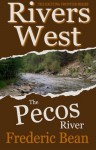 The Pecos River (Rivers West) - Frederic Bean