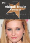 The Abigail Breslin Handbook - Everything you need to know about Abigail Breslin - Emily Smith