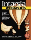 Intarsia Workbook: Learning Intarsia Woodworking Through 8 Progressive Step-By-Step Projects - Judy Gale Roberts, Jerry Booher