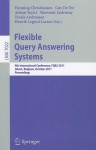 Flexible Query Answering Systems: 9th International Conference, FQAS 2011, Ghent, Belgium, October 26-28, 2011, Proceedings - Henning Christiansen, Guy de Tré, Adnan Yazici