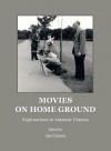 Movies On Home Ground: Explorations In Amateur Cinema - Ian Craven