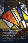 Robert Spaemann's Philosophy of the Human Person: Nature, Freedom, and the Critique of Modernity - Holger Zaborowski