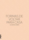 Formas de Voltar Para Casa - Alejandro Zambra, José Geraldo Couto