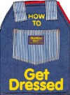 How to Get Dressed - OshKosh B'Gosh, Inc., Little Simon Books