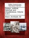 Essays: Political, Historical, and Miscellaneous. Volume 3 of 3 - Archibald Alison