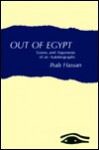 Out of Egypt: Scenes and Arguments of an Autobiography - Ihab Hassan