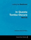 Ludwig Van Beethoven - In Questa Tomba Oscura - Woo133 - A Score for Voice and Piano - Ludwig van Beethoven