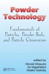 Powder Technology: Fundamentals of Particles, Powder Beds, and Particle Generation - Hiroaki Masuda, Hideto Yoshida, Ko Higashitani