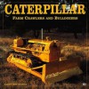 Caterpillar: Farm Tractors, Bulldozers and Heavy Machinery - Randy Leffingwell