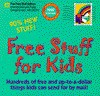 Free Stuff for Kids: Hundreds of Free and Up-To-A-Dollar Things Kids Can Send for by Mail - Free Stuff