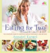 Eating for Two: The Complete Guide to Nutrition During Pregnancy and Beyond - Annabel Karmel