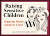 Raising Sensative Children When the World Seems So Crazy - Kathy Levinson, Anne M. Walsh