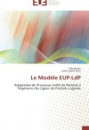 Le Modèle EUP-LdP: Adaptation du Processus Unifié de Rational à l'Ingénierie des Lignes de Produits Logiciels (French Edition) - Olfa Mraihi, Lamia Labed Jilani