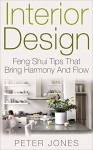 Interior Design: Feng Shui Tips That Bring Harmony And Flow (DIY, Home Decor, Decorating, Home Improvement, Design) - Peter Jones