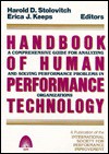 Handbook of Human Performance Technology: A Comprehensive Guide for Analyzing and Solving Performance Problems in Organizations - Harold Stolovith, Erica J. Keeps