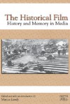 The Historical Film: History and Memory in Media - Marcia Landy