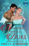 Drenched with a Duke - Emily Murdoch