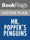 Mr. Popper's Penguins by Richard and Florence Atwater Lesson Plans - BookRags