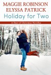 Holiday for Two (a duet of Christmas novellas) - Maggie Robinson, Elyssa Patrick