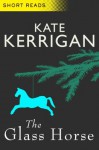 The Glass Horse (Short Reads) - Kate Kerrigan