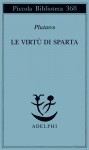 Le virtù di Sparta - Plutarch, Giuseppe Zanetto