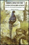 Birds, Discovery and Conservation - Martin Woodcock, David W. Snow, David W Snow