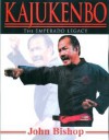 Kajukenbo The Emperado Legacy - John Bishop