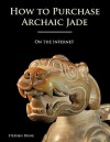 How to Purchase Archaic Jade on the Internet - Stephen Payne