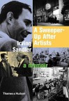 A Sweeper-Up After Artists: A Memoir - Irving Sandler