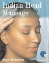 Indian Head Massage [With CDROM] - Helen McGuinness