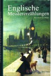 Englische Meistererzählungen. Von Scott bis Wilde - Walter Scott ;Oscar Wilde ; Ilse Hecht [Hrsg.]