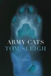 Army Cats - Tom Sleigh