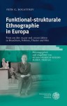 Funktional-Strukturale Ethnographie in Europa: Texte Aus Den 1920er Und 1930er Jahren Zu Brauchtum, Folklore, Theater Und Film - Petr G Bogatyrev, Klaas-Hinrich Ehlers, Marek Nekula, Karl Braun