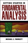 Getting Started in Fundamental Analysis - Michael C. Thomsett