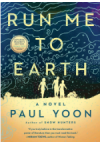 Run Me to Earth - Paul Yoon