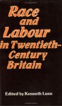 Race Labour 20th Century: Race & Labour 20th - - Kenneth Lunn, Lunn Kenneth