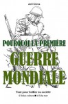 Pourquoi la Première Guerre mondiale ? - Tout pour briller en société - Axel Klioua, Les Éditions de l'Ebook malin