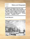 An history of Ireland, from the year 1599, to 1603. With a short narration of the state of the kingdom from the year 1169. To which is added, A description of Ireland. By Fynes Moryson, ... In two volumes. ... Volume 2 of 2 - Fynes Moryson