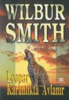 Leopar Karanlıkta Avlanır - Wilbur Smith, Belkıs Çorakçı Dişbudak