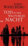 Tod in der Walpurgisnacht: Kriminalroman (German Edition) - Karin Wahlberg, Susanne Dahmann