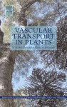 Vascular Transport in Plants - N Michele Holbrook, Maciej A Zwieniecki