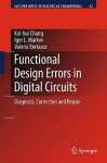 Functional Design Errors in Digital Circuits: Diagnosis Correction and Repair - Kai-hui Chang, Valeria Bertacco, Igor L. Markov